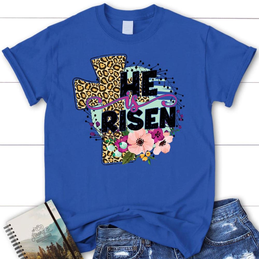 He Is Risen, Leopard Cross, T Shirt, Blessed T Shirt, Bible T shirt, T shirt Women