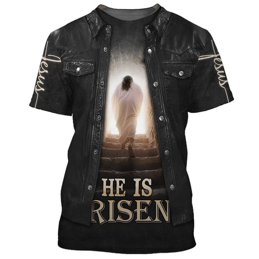 He Is Risens All Over Print 3D T-Shirt, Gift For Christian, Jesus Shirt