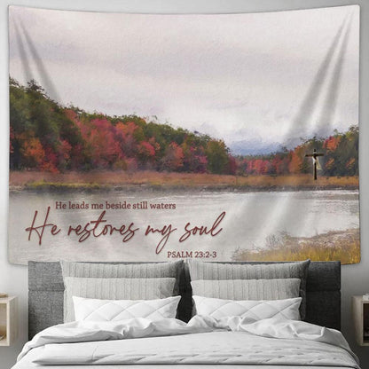He Leads Me Beside Still Waters He Restores My Soul Tapestry Print - Inspirational Tapestry Art - Scripture Wall Art