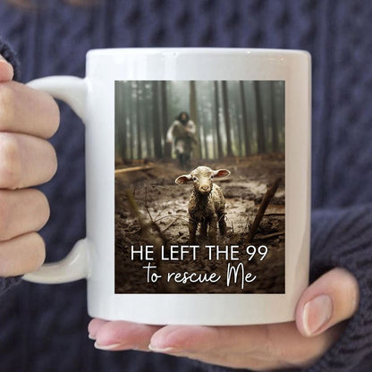 He Left The 99 To Rescue Me, Jesus And Lost Sheep, Coffee Mug, Christian Mug, Bible Mug, Faith Gift, Encouragement Gift