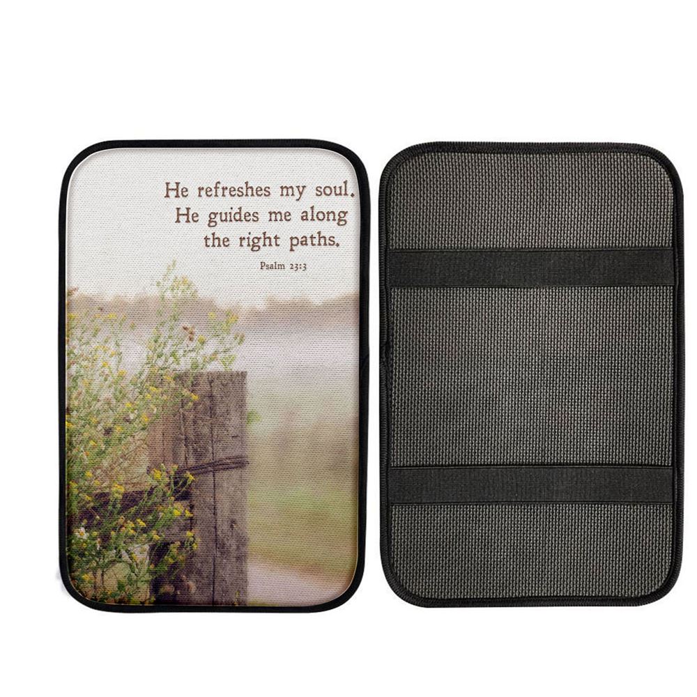 He Refreshes My Soul - He Guides Me Along The Right Paths Car Center Console Cover, Christ Car Armrest Accessories