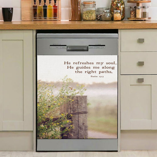He Refreshes My Soul, He Guides Me Along The Right Paths Dishwasher Cover, Inspirational Dishwasher Stickers, Christian Kitchen Decor