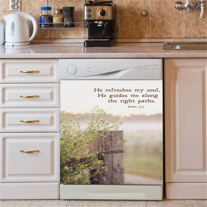 He Refreshes My Soul, He Guides Me Along The Right Paths Dishwasher Cover, Inspirational Dishwasher Stickers, Christian Kitchen Decor