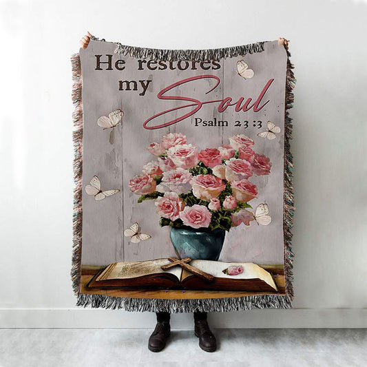 He Restores My Soul Pink Rose Vase Bible Woven Blanket Art - Bible Verse Throw Blanket - Christian Inspirational Boho Blanket