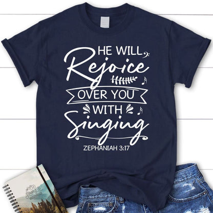 He Will Rejoice Over You With Singing Zephaniah 317 Bible Verse Christian T Shirt, Blessed T Shirt, Bible T shirt, T shirt Women