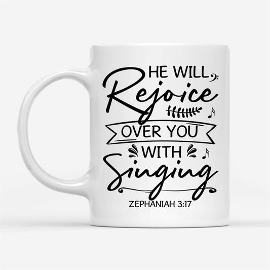 He Will Rejoice Over You With Singing Zephaniah 317 Bible Verse Mug, Christian Mug, Bible Mug, Faith Gift, Encouragement Gift