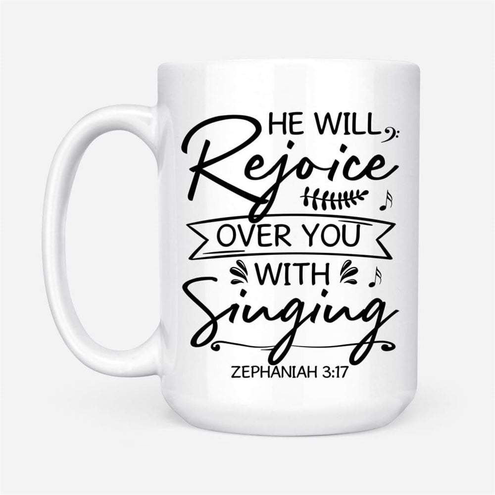 He Will Rejoice Over You With Singing Zephaniah 317 Bible Verse Mug, Christian Mug, Bible Mug, Faith Gift, Encouragement Gift