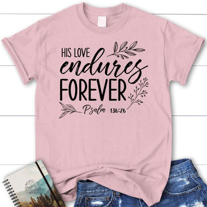 His Love Endures Forever Psalm 13626 Christian T Shirt, Blessed T Shirt, Bible T shirt, T shirt Women