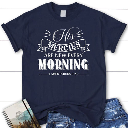 His Mercies Are New Every Morning Lamentations 323 T Shirt, Blessed T Shirt, Bible T shirt, T shirt Women