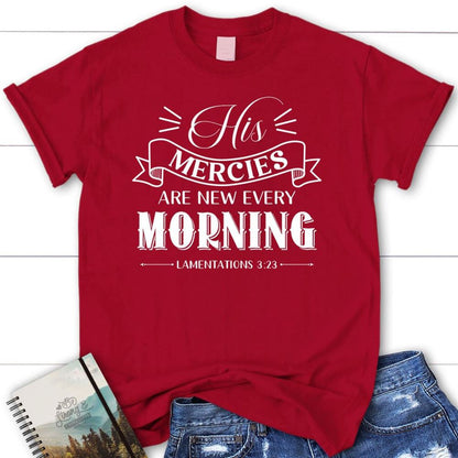 His Mercies Are New Every Morning Lamentations 323 T Shirt, Blessed T Shirt, Bible T shirt, T shirt Women