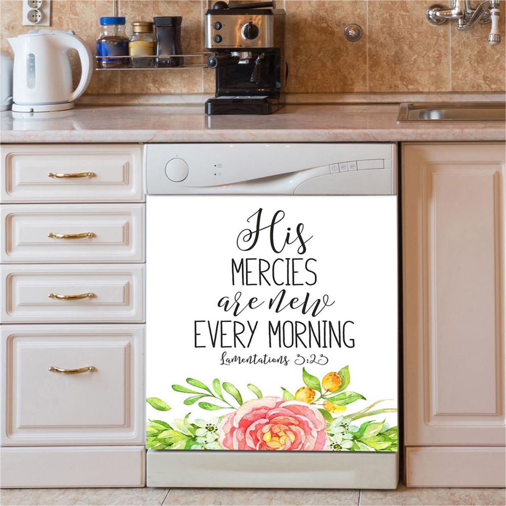 His Mercies Are New Every Morning Lamentations 3 23 Dishwasher Cover, Christian Dishwasher Stickers