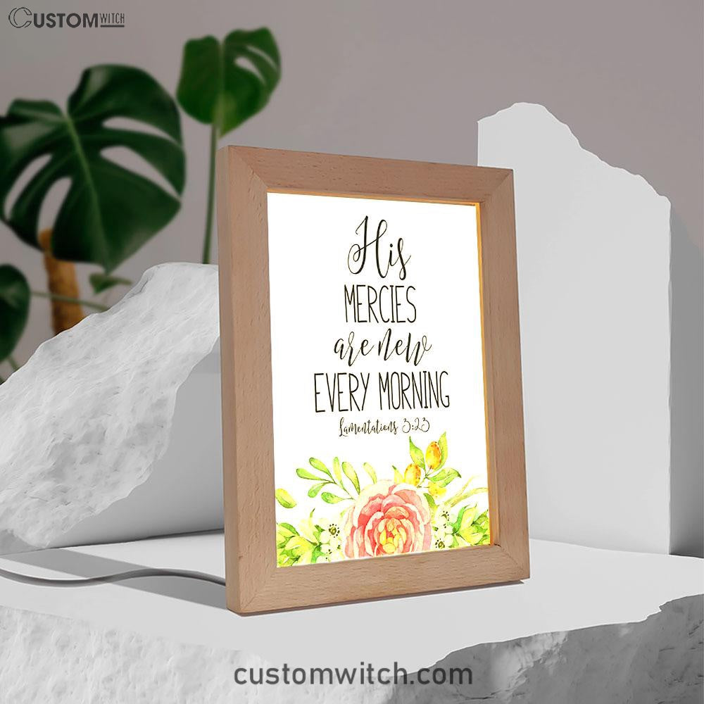 His Mercies Are New Every Morning Lamentations 3 23 Frame Lamp Art - Christian Night Light Decor
