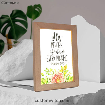 His Mercies Are New Every Morning Lamentations 3 23 Frame Lamp Art - Christian Night Light Decor