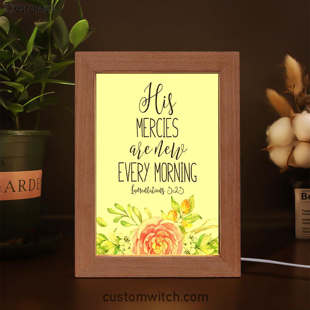 His Mercies Are New Every Morning Lamentations 3 23 Frame Lamp Art - Christian Night Light Decor