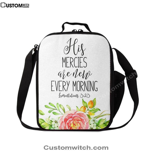 His Mercies Are New Every Morning Lamentations 3 23 Lunch Bag, Christian Lunch Bag, Religious Lunch Box For School, Picnic