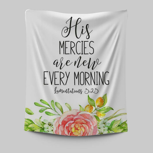 His Mercies Are New Every Morning Lamentations 3 23 Tapestry Wall Art - Christian Tapestries Wall Art Decor
