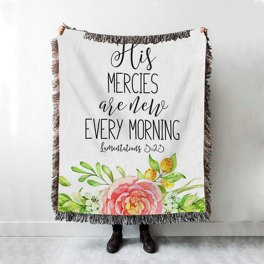 His Mercies Are New Every Morning Lamentations 3 23 Woven Throw Blanket - Christian Woven Throw Blanket Decor