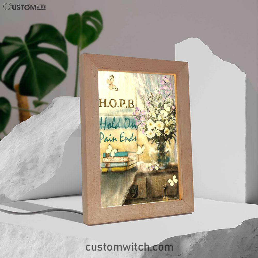 Hope Hold On Pain Ends Butterfly Flower Window Frame Lamp Art - Christian Art Decor - Religious Gifts Night Light