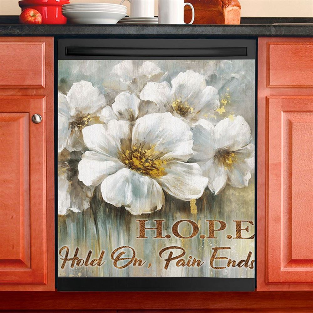 Hope Hold On Pain Ends Flower Dishwasher Cover, Christian Dishwasher Stickers, Religious Kitchen Decor