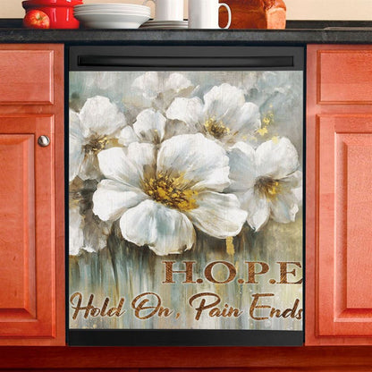Hope Hold On Pain Ends Flower Dishwasher Cover, Christian Dishwasher Stickers, Religious Kitchen Decor