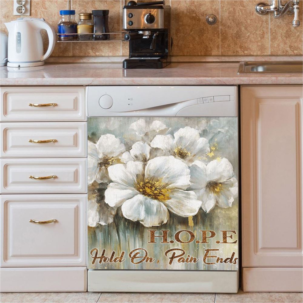 Hope Hold On Pain Ends Flower Dishwasher Cover, Christian Dishwasher Stickers, Religious Kitchen Decor