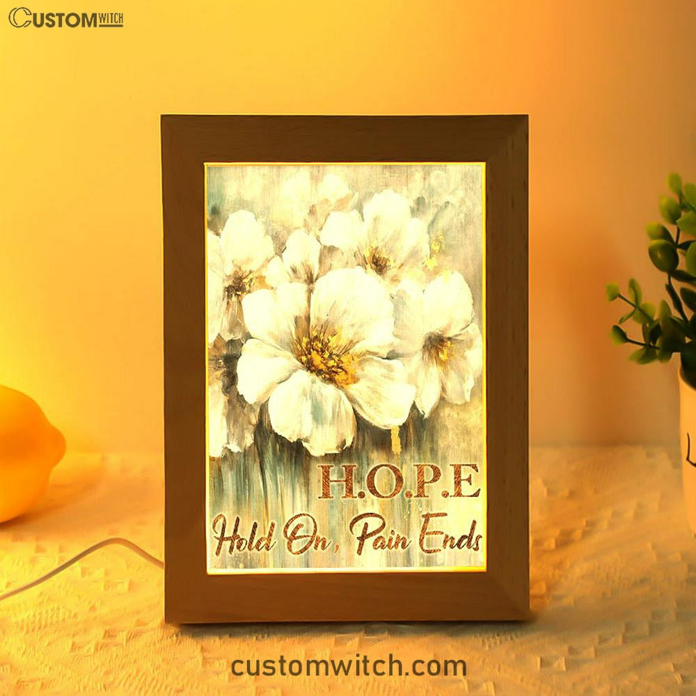 Hope Hold On Pain Ends Flower Frame Lamp Art - Christian Art Decor - Religious Gifts Night Light