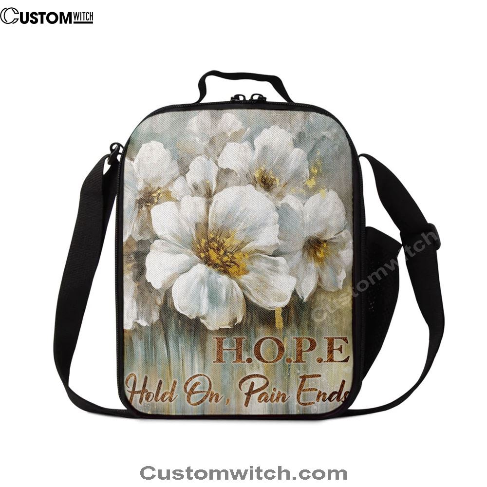 Hope Hold On Pain Ends Flower Lunch Bag, Christian Lunch Bag, Religious Lunch Box For School, Picnic