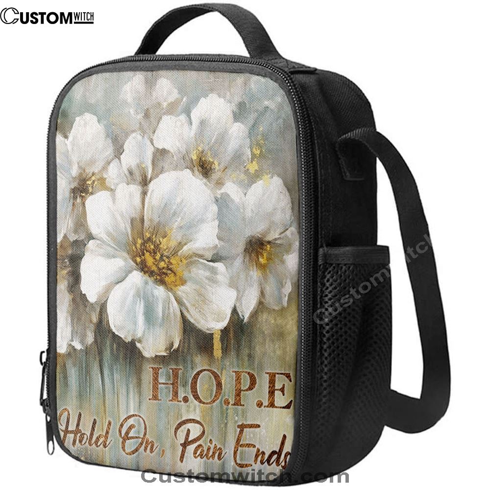 Hope Hold On Pain Ends Flower Lunch Bag, Christian Lunch Bag, Religious Lunch Box For School, Picnic