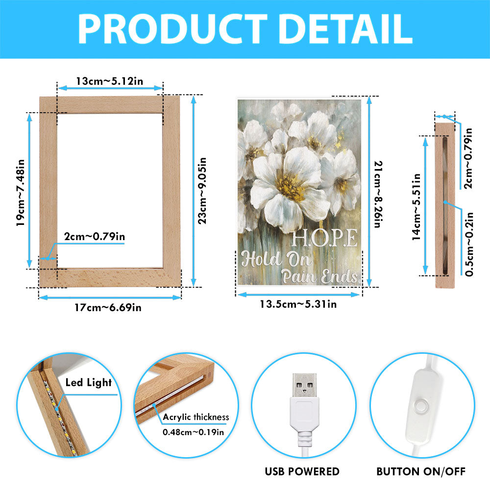 Hope Hold On Pain Ends White Flower Frame Lamp Art - Christian Art Decor - Religious Gifts Night Light