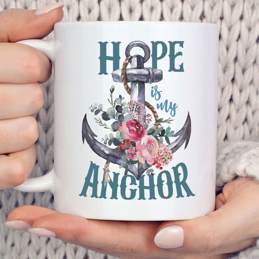 Hope Is My Anchor Flower Coffee Mug, Christian Mug, Bible Mug, Faith Gift, Encouragement Gift