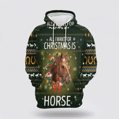 Horse All I Want For Christmas All Over Print 3D Hoodie For Men & Women, Christmas Hoodie Cute, Christmas Gift, Christmas Fashion