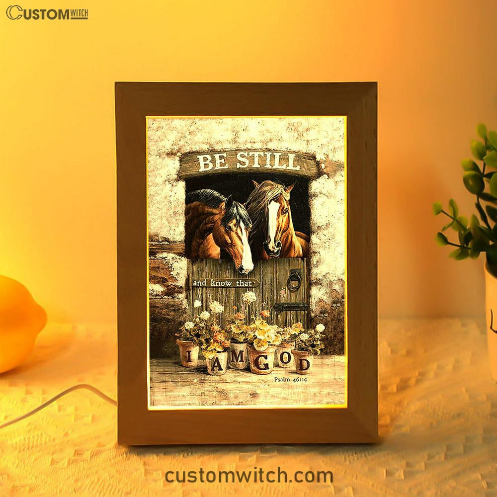 Horse Be Still And Know That I Am God Frame Lamp Art - Christian Frame Lamp - Gift For Horse Lover