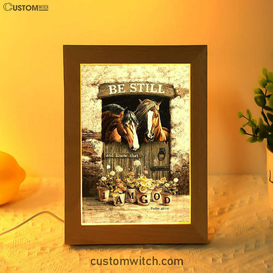Horse Be Still And Know That I Am God Frame Lamp Art - Christian Frame Lamp - Gift For Horse Lover