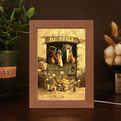 Horse Be Still And Know That I Am God Frame Lamp Art - Christian Frame Lamp - Gift For Horse Lover