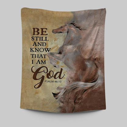 Horse Be Still And Know That I Am God Tapestry Wall Art - Christian Tapestries Prints - Bible Verse Tapestry Art