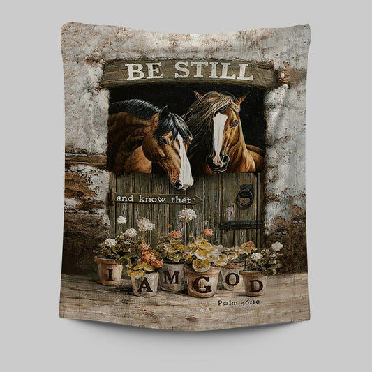 Horse Be Still And Know That I Am God Tapestry Wall Art - Christian Wall Tapestry - Gift For Horse Lover