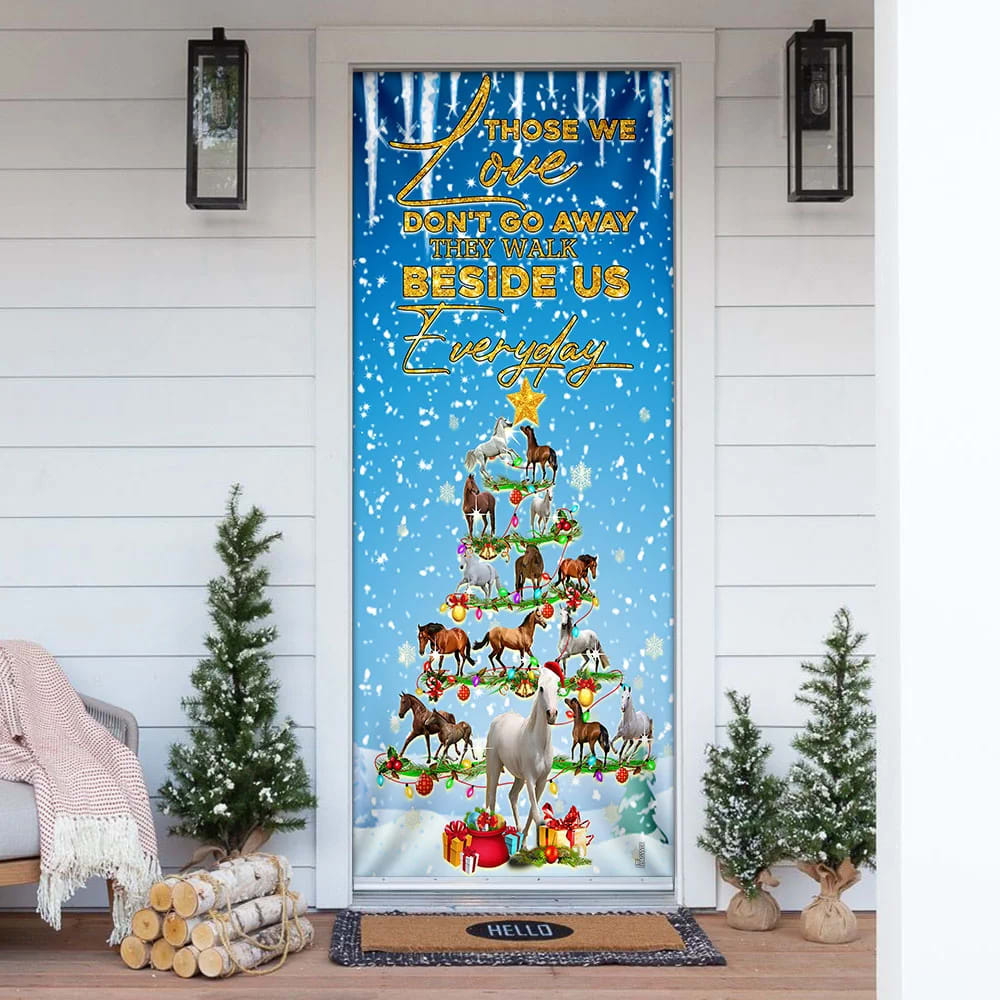 Horse Christmas Tree Door Cover, Those We Love Don't Go Away They Walk Beside Us Everyday Door Cover, Christmas Outdoor Decoration