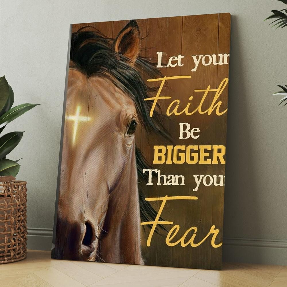 Horse Cross Symbol Let Your Faith Be Bigger Than Your Fear Canvas, Christmas Gift for Christian