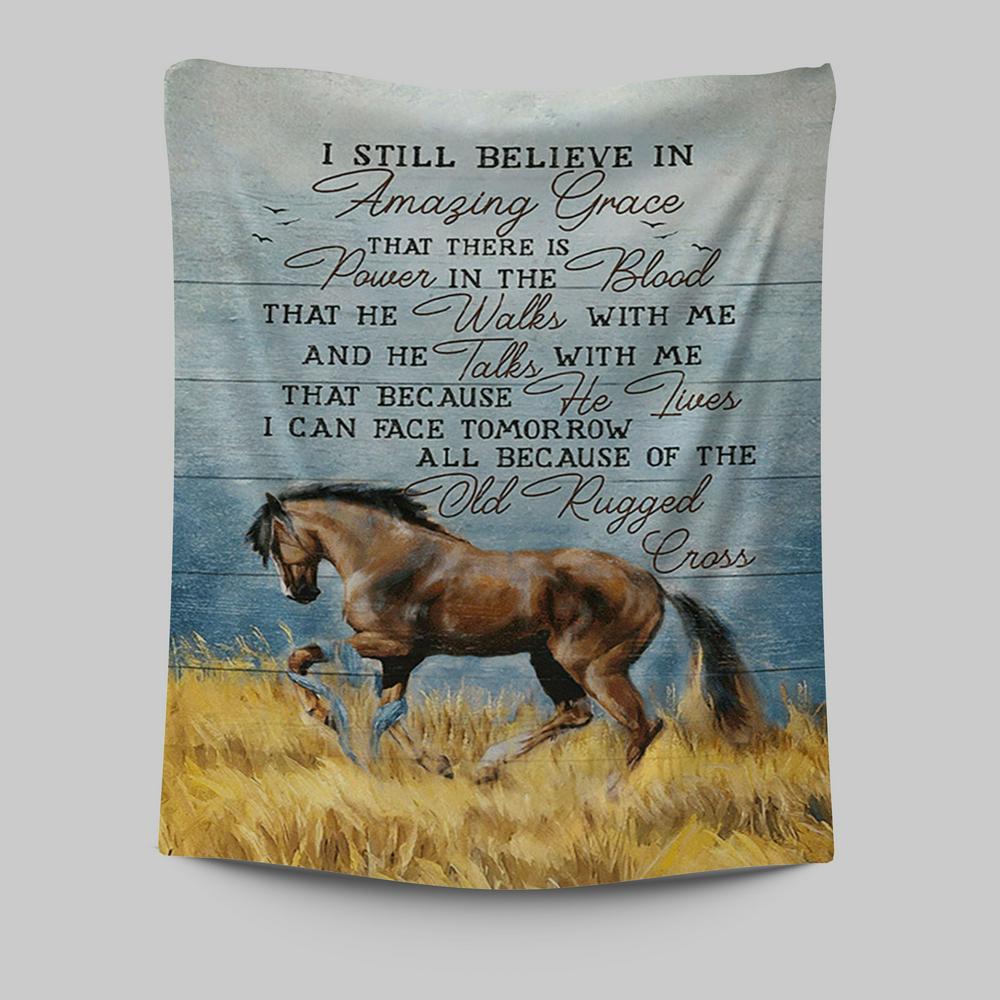 Horse I Still Believe In Amazing Grace Tapestry Wall Art - Bible Verse Tapestry Art - Inspirational Art -  Christian Indoor Wall Tapestries