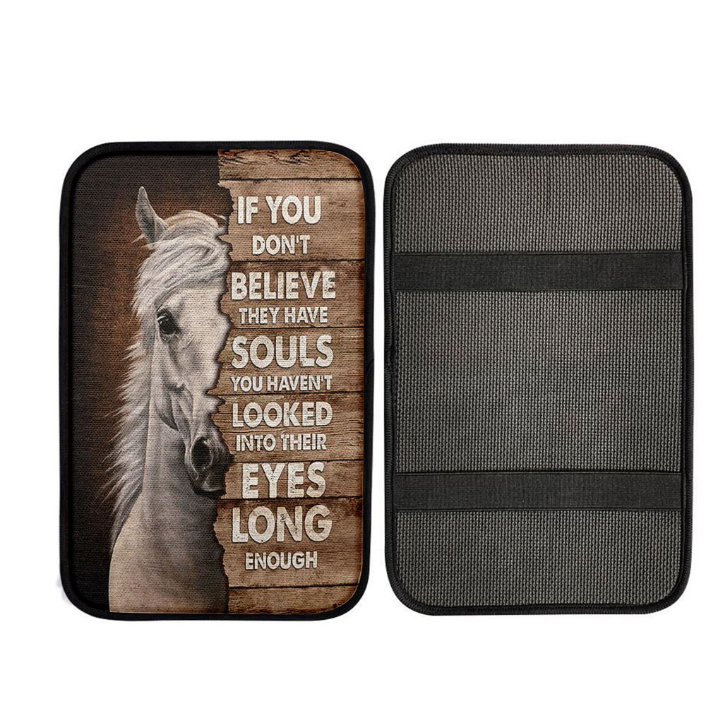 Horse If You Don't Believe They Have Soul Car Center Console Cover, Christ Car Armrest Accessories