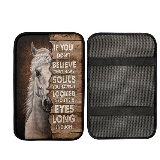 Horse If You Don't Believe They Have Soul Car Center Console Cover, Christ Car Armrest Accessories