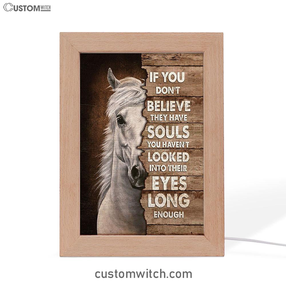 Horse If You Don't Believe They Have Soul Frame Lamp Art - Christian Night Light - Bible Verse Wooden Lamp