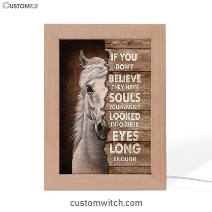 Horse If You Don't Believe They Have Soul Frame Lamp Art - Christian Night Light - Bible Verse Wooden Lamp