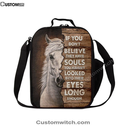 Horse If You Don't Believe They Have Soul Lunch Bag, Christian Lunch Bag, Religious Lunch Box For School, Picnic