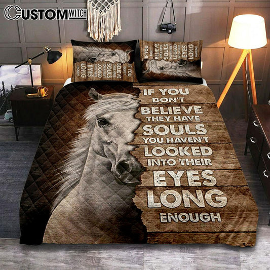 Horse If You Don't Believe They Have Soul Quilt Bedding Set Bedroom - Christian Quilt Bedding Set Prints - Bible Verse Quilt Bedding Set Art