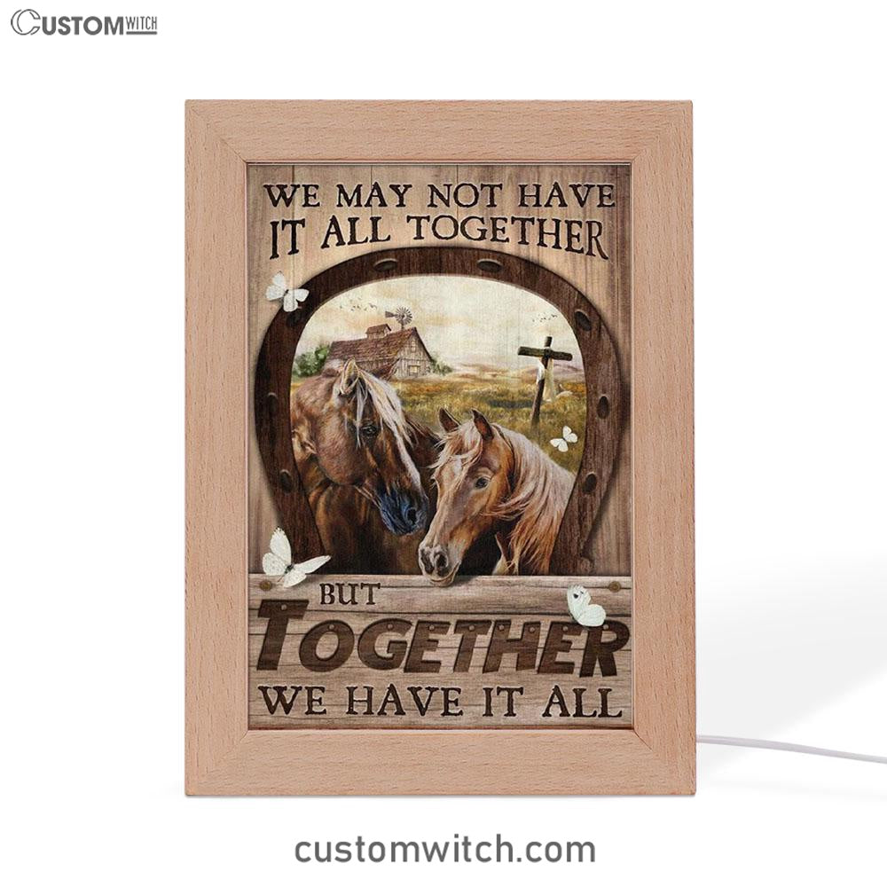 Horse We May Not Have It All Together Frame Lamp Art - Christian Art Decor - Religious Gifts Night Light
