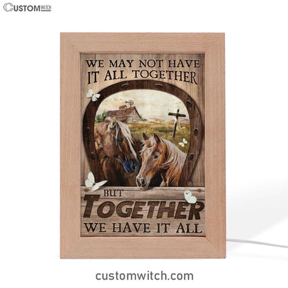 Horse We May Not Have It All Together Frame Lamp Art - Christian Art Decor - Religious Gifts Night Light