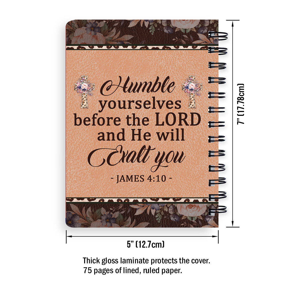Humble Yourselves Before The Lord And He Will Exalt You Personalized Spiral Notebook, Scripture Gifts For Christian