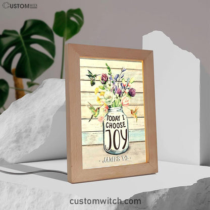 Hummingbird Flowers Today I Choose Joy Frame Lamp Prints - Bible Verse Decor - Scripture Art