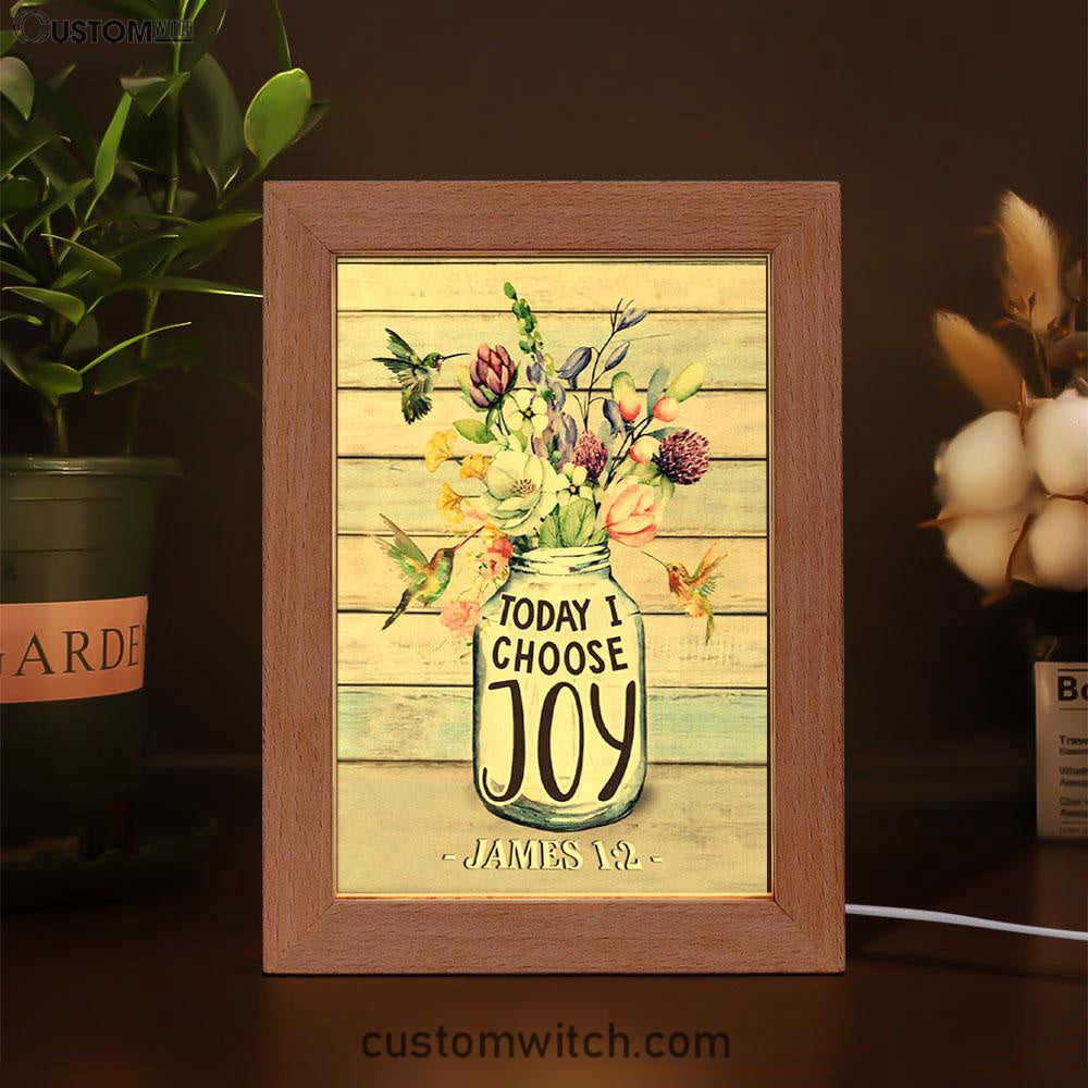 Hummingbird Flowers Today I Choose Joy Frame Lamp Prints - Bible Verse Decor - Scripture Art